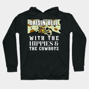 Raisin' Hell With The Hippies & Cowboys Hoodie